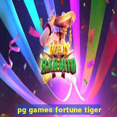 pg games fortune tiger